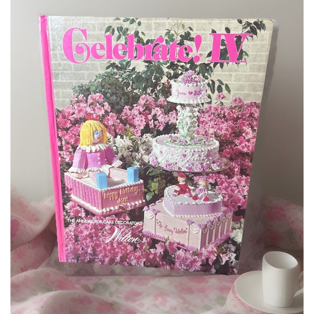 Celebrate! IV The Annual for Cake Decorators 1977 Vintage Cook Book By Wilton
